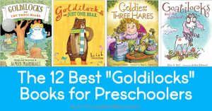 Goldilocks Books for preschoolers read aloud favorites