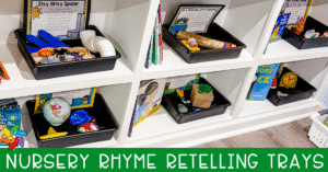 Preschool nursery rhyme retelling trays on a classroom shelf, each filled with themed props, a printed rhyme, and a related book.
