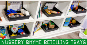Preschool nursery rhyme retelling trays on a classroom shelf, each filled with themed props, a printed rhyme, and a related book.