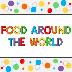 Food around the world preschool circle time unit square